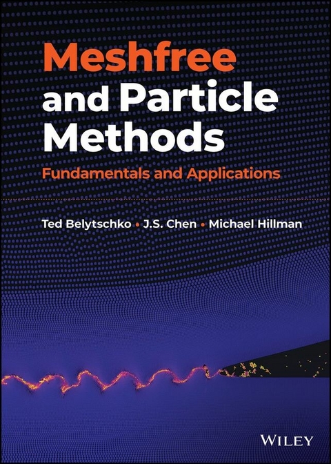 Meshfree and Particle Methods -  Ted Belytschko,  J. S. Chen,  Michael Hillman