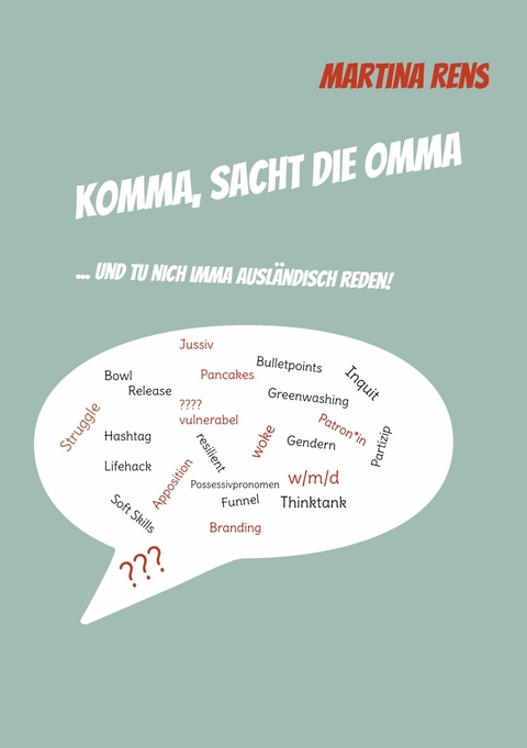 Komma, sacht die Omma -  Martina Rens