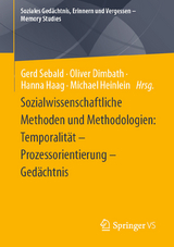 Sozialwissenschaftliche Methoden und Methodologien: Temporalität – Prozessorientierung – Gedächtnis - 