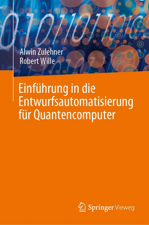 Einführung in die Entwurfsautomatisierung für Quantencomputer - Alwin Zulehner, Robert Wille