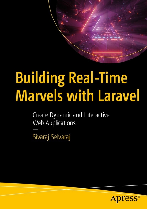 Building Real-Time Marvels with Laravel - Sivaraj Selvaraj