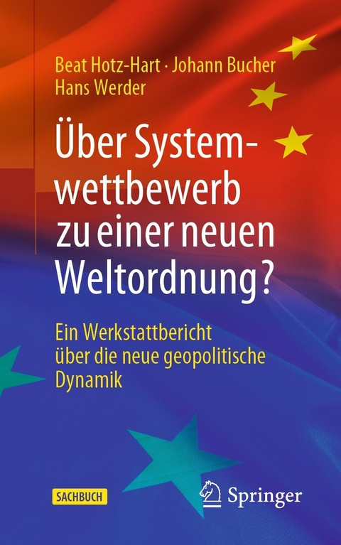 Über Systemwettbewerb zu einer neuen Weltordnung? - Beat Hotz-Hart, Johann Bucher, Hans Werder