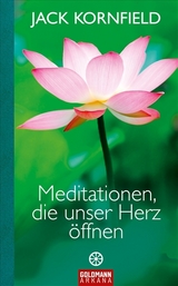 Meditationen, die unser Herz öffnen - Jack Kornfield