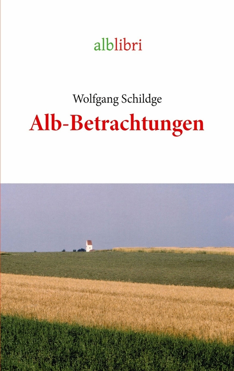 Alb-Betrachtungen - Wolfgang Schildge