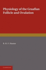 Physiology of the Graafian Follicle and Ovulation - Hunter, R. H. F.