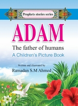 ADAM the father of humans -  Ramadan S.M Ahmed