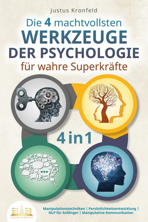 Die 4 machtvollsten WERKZEUGE DER PSYCHOLOGIE für wahre Superkräfte: Manipulationstechniken | Persönlichkeitsentwicklung | NLP für Anfänger | Manipulative Kommunikation - Justus Kronfeld