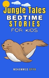 Jungle Tales - Bedtime Stories For Kids - Mohammed Ayya