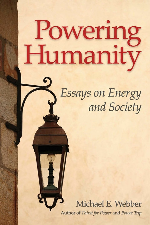 Powering Humanity -  Michael E. Webber