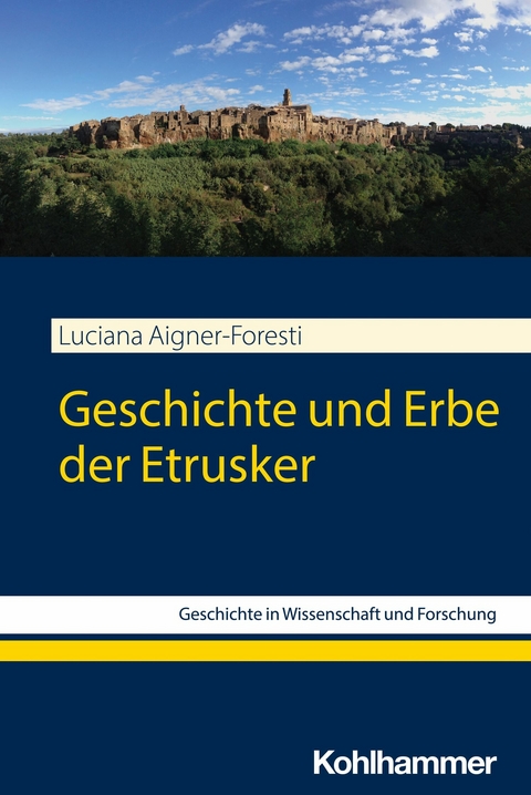 Geschichte und Erbe der Etrusker - Luciana Aigner-Foresti