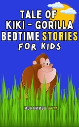 Tale of Kiki Gorilla & Other Bedtime Stories For Kids - Mohammed Ayya