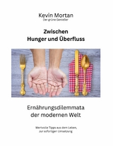 Zwischen Hunger und Überfluss - Kevin Mortan