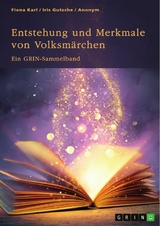 Entstehung und Merkmale von Volksmärchen. Vergleich deutscher und japanischer Märchen, volkstümliche Redensarten und Märchenadaptionen in Filmen -  Fiona Karl,  Iris Gutsche