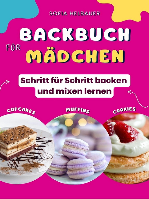 Backbuch für Mädchen - Sofia Helbauer