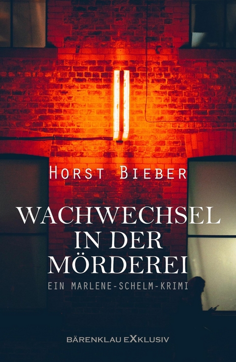 Wachwechsel in der Mörderei – Ein Marlene-Schelm-Krimi - Horst Bieber