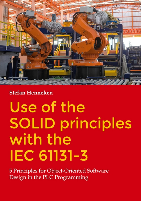 Use of the SOLID principles with the IEC 61131-3 -  Stefan Henneken