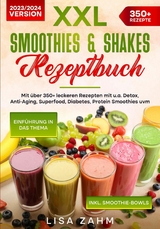 XXL Smoothies & Shakes Rezeptbuch - Lisa Zahm