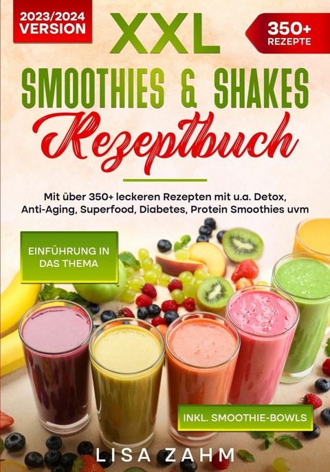 XXL Smoothies & Shakes Rezeptbuch - Lisa Zahm