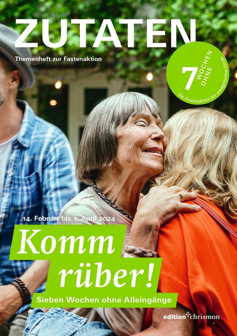 Fastenaktion 2024: Komm rüber! 7 Wochen ohne Alleingänge. Zutaten Themenheft - 