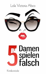 5 Damen spielen falsch - Lola Victoria Abco