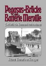 Pegasus-Brücke und Batterie Merville – Zwei britische Kommandounternehmen - Helmut Konrad Von Keusgen, Ek-2 Militär