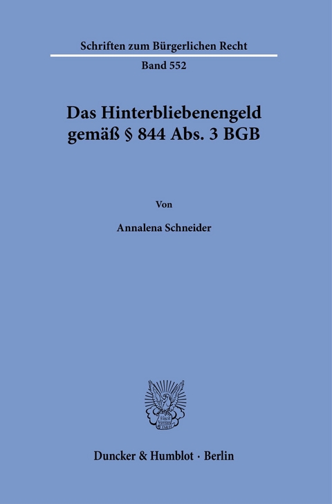 Das Hinterbliebenengeld gemäß § 844 Abs. 3 BGB. -  Annalena Schneider