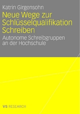 Neue Wege zur Schlüsselqualifikation Schreiben - Katrin Girgensohn