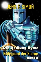 2 Die Siedlung Kyme (Bodyguard der Sterne 2) - Jens F. Simon