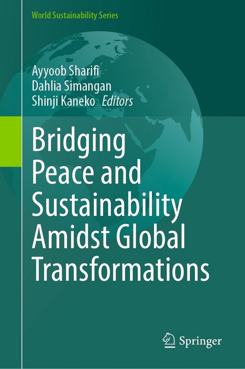 Bridging Peace and Sustainability Amidst Global Transformations - 