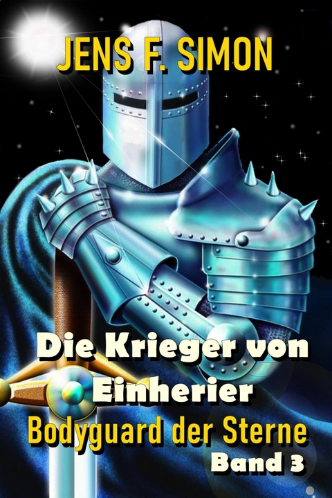 Die Krieger von Einherier (Bodyguard der Sterne 3) - Jens F. Simon