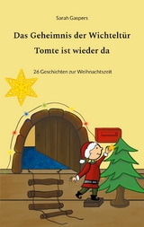 Das Geheimnis der Wichteltür - Tomte ist wieder da - Sarah Gaspers