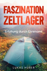 Faszination Zeltlager - Lukas Huber