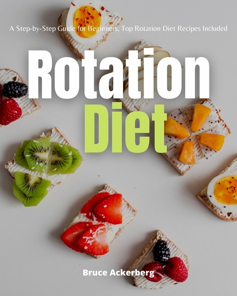 Rotation Diet -  Bruce Ackerberg