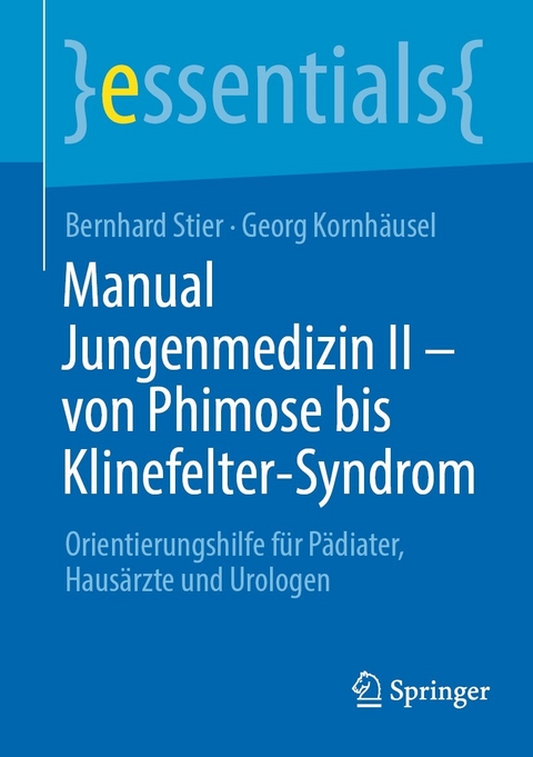 Manual Jungenmedizin II - von Phimose bis Klinefelter-Syndrom - Bernhard Stier, Georg Kornhäusel