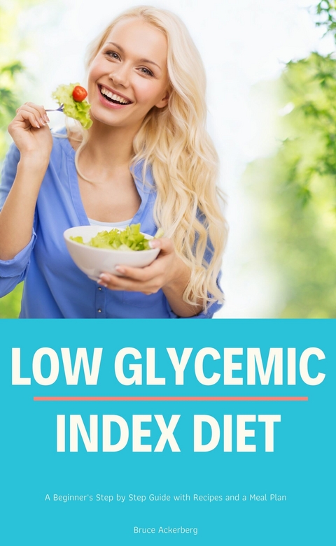 Low Glycemic Index Diet -  Bruce Ackerberg