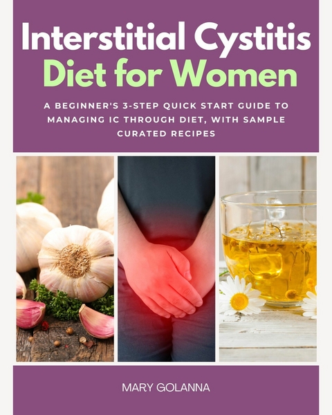 Interstitial Cystitis Diet -  Mary Golanna