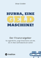 Hurra, eine Geldmaschine! -  Silvan Schäfer