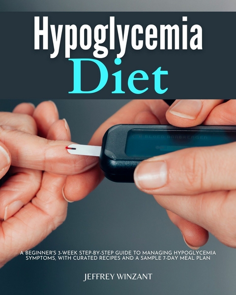 Hypoglycemia Diet -  Jeffrey Winzant