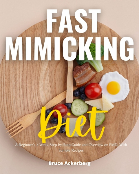 Fast Mimicking Diet -  Bruce Ackerberg