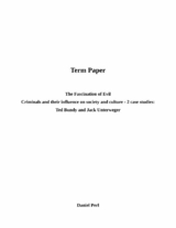 The Fascination of Evil - Criminals and their influence on cultur and society - Ted Bundy and Jack Unterweger: 2 case studies - Daniel Perl