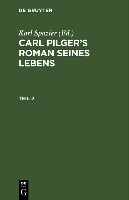 Carl Pilger’s Roman seines Lebens. Teil 2 - 