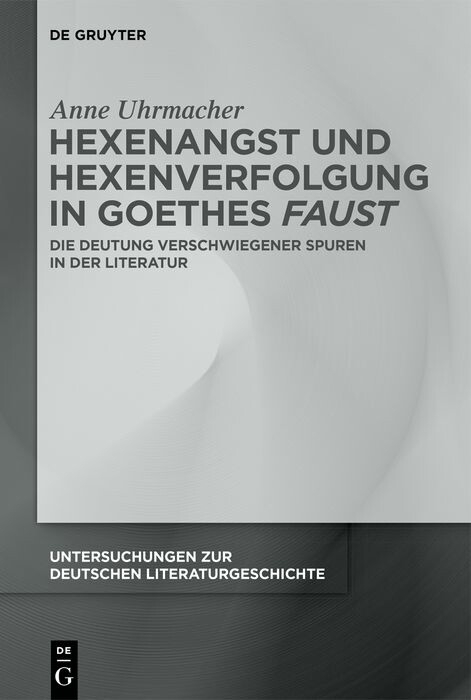 Hexenangst und Hexenverfolgung in Goethes ›Faust‹ -  Anne Uhrmacher