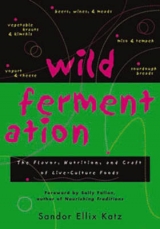 Wild Fermentation - Sandor Ellix Katz