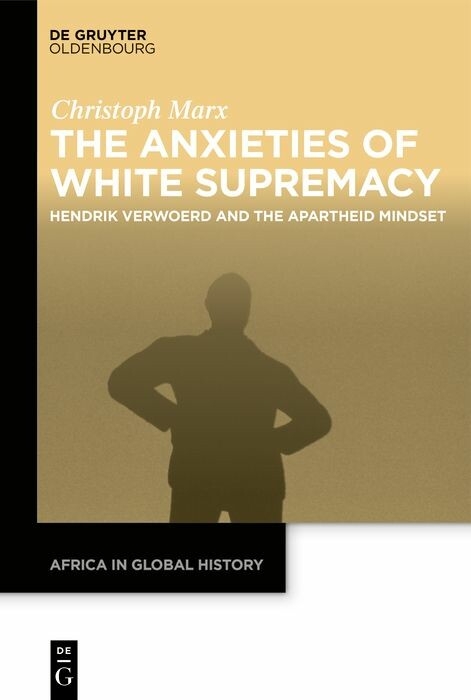 The Anxieties of White Supremacy -  Christoph Marx