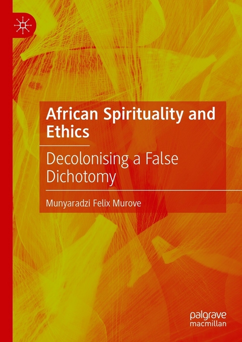 African Spirituality and Ethics - Munyaradzi Felix Murove