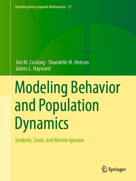 Modeling Behavior and Population Dynamics - Jim M. Cushing, Shandelle M. Henson, James L. Hayward