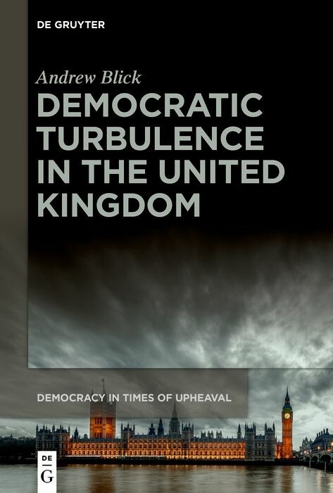 Democratic Turbulence in the United Kingdom -  Andrew Blick