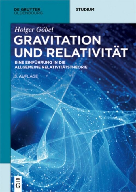 Gravitation und Relativität -  Holger Göbel