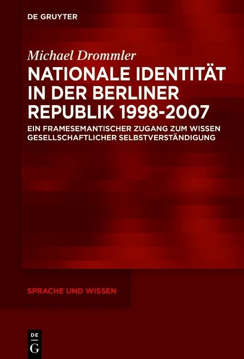 Nationale Identität in der Berliner Republik 1998–2007 - Michael Drommler