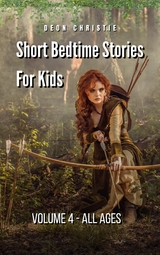 Short Bedtime Stories For Children - Volume 4 - Deon Christie